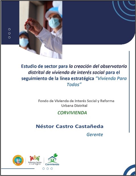 Estudio Del Sector. Creación del Observatorio Distrital de Vivienda de Interés Social para el seguimiento de la línea estrategia “Vivienda para todos”