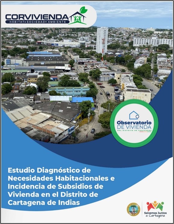 Estudio del Sector. Diagnóstico de Necesidades Habitacionales e incidencia de subsidios de vivienda en el Distrito de Cartagena de Indias